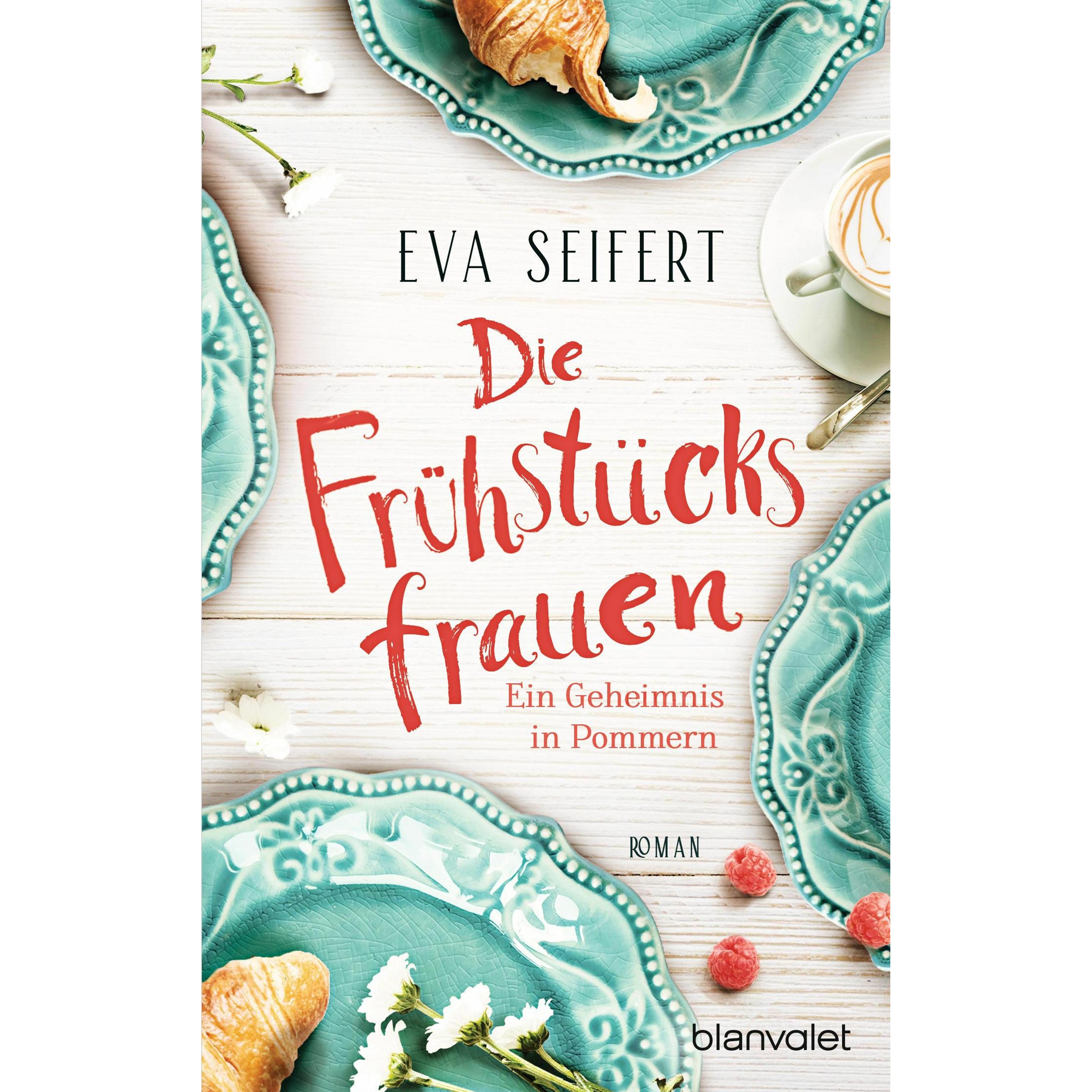 Die Frühstücksfrauen - Ein Geheimnis in Pommern, Belletristik von Eva Seifert