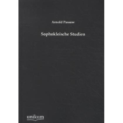 Sophokleische Studien, Fachbücher von Arnold Passow