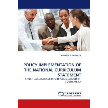 Policy Implementation Of The National Curriculum Statement, Fachbücher von Florence Shisanya