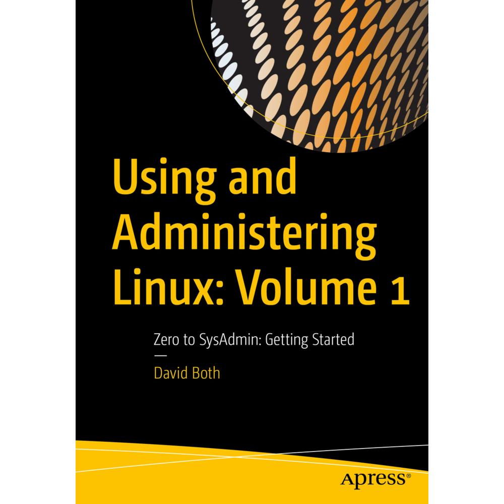Using and Administering Linux: Volume 1, Fachbücher von David Both
