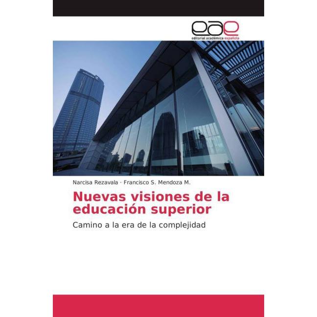 Nuevas visiones de la educación superior, Fachbücher von Narcisa Rezavala, Francisco S. Mendoza M.
