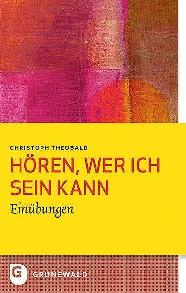 Produktbild Hören, wer ich sein kann (Deutsch, Christoph Theobald, 2019)