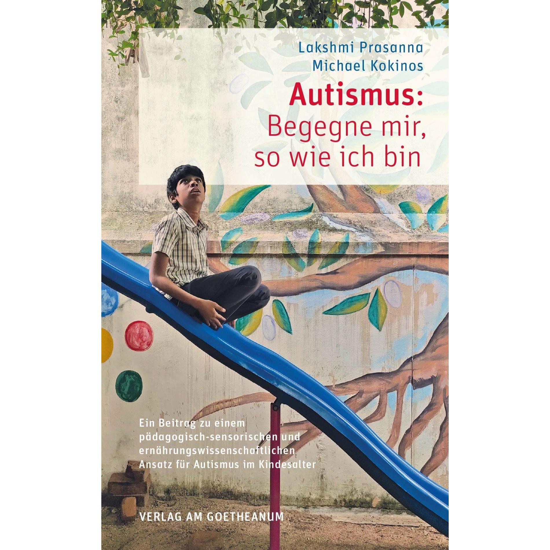 Autismus: Begegne mir, so wie ich bin, Fachbücher von Michael Kokinos, Lakshmi Prasanna