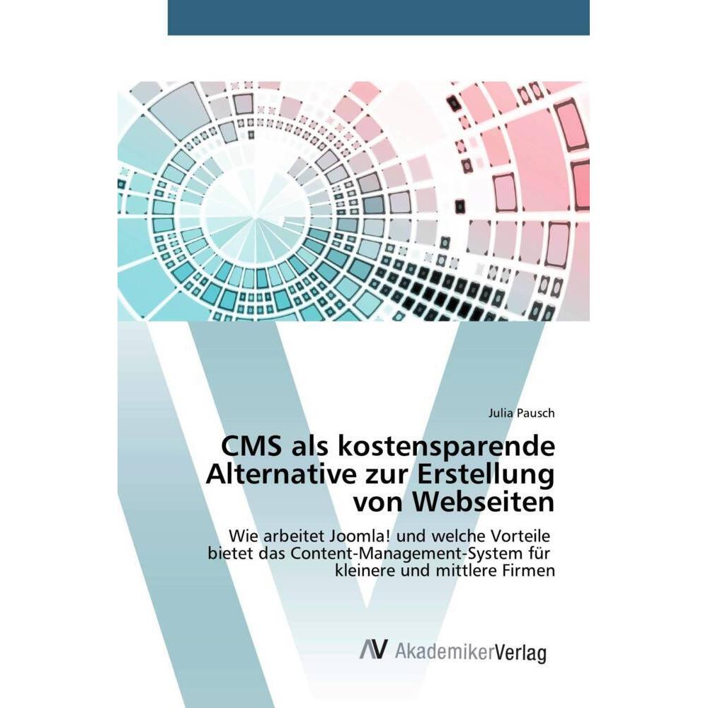 CMS als kostensparende Alternative zur Erstellung von Webseiten, Fachbücher von Julia Pausch