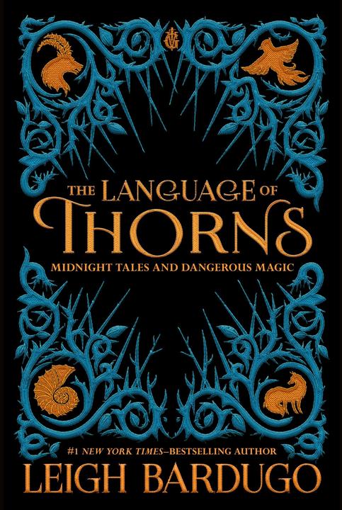 Produktbild The Language of Thorns: Midnight Tales and Dangerous Magic (Englisch, Leigh Bardugo, 2017)