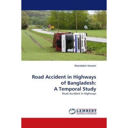 Road Accident in Highways of Bangladesh: A Temporal Study, Fachbücher