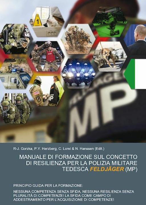 Produktbild Manuale Di Formazione Sul Concetto Di Resilienza Per La Polizia Militare Tedesca FeldjÄger (mp) (Italienisch, Clemens Lorei, P. Y. Herzberg, N. Hanssen, R-J. Gorzka, 2024)