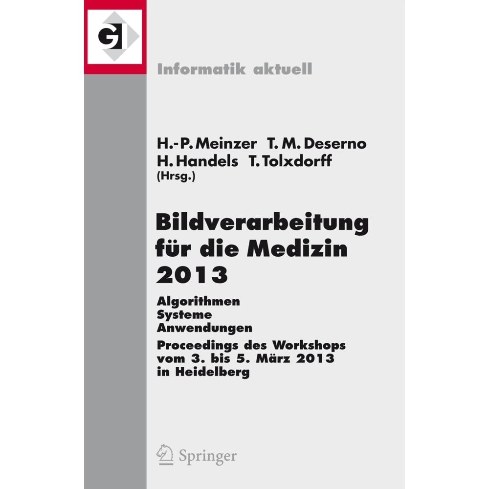 Bildverarbeitung für die Medizin 2013, Fachbücher von Heinz Handels, Thomas Tolxdorff, Hans-Peter Meinzer, Thomas Martin...