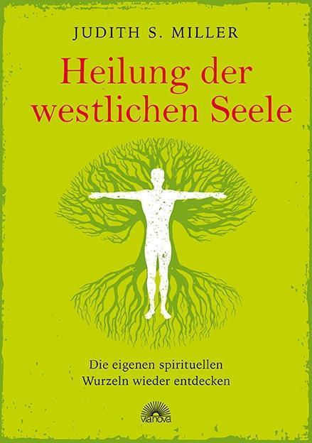 Produktbild Heilung der westlichen Seele (Deutsch, Judith S. Miller, 2017)