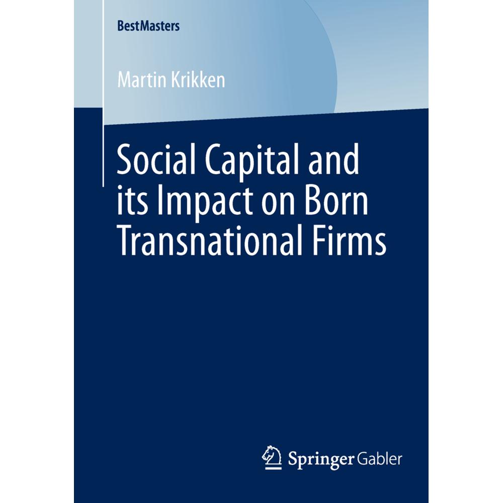 Social Capital and its Impact on Born Transnational Firms, Fachbücher