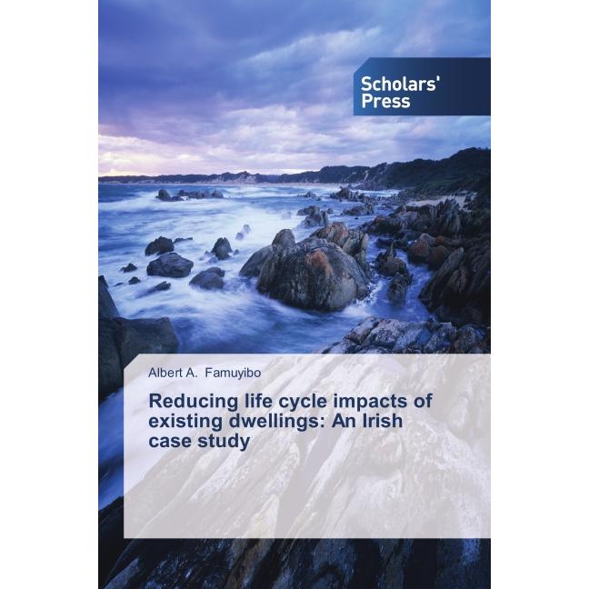 Reducing life cycle impacts of existing dwellings: An Irish case study, Fachbücher