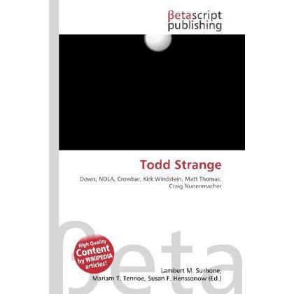 Todd Strange, Fachbücher von Lambert M. Surhone, Mariam T. Tennoe, Susan F. Henssonow