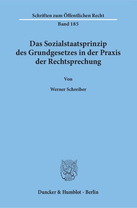Produktbild Das Sozialstaatsprinzip des Grundgesetzes in der Praxis der Rechtsprechung (Deutsch, Werner Schreiber, 1972)