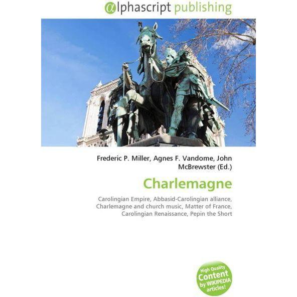 Charlemagne, Fachbücher von Agnes F. Vandome, Frederic P. Miller, John McBrewster