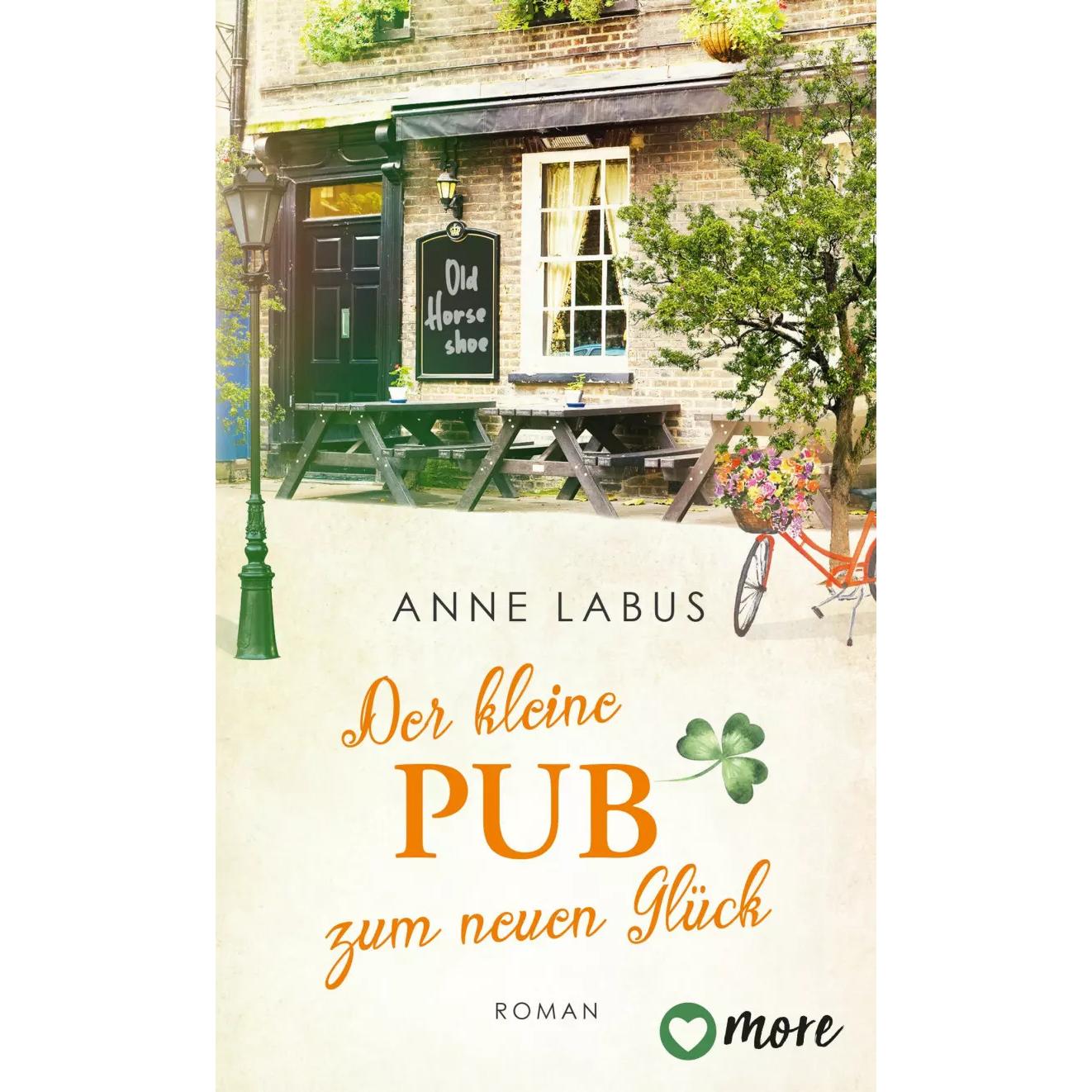 Der kleine Pub zum neuen Glück, Belletristik von Anne Labus