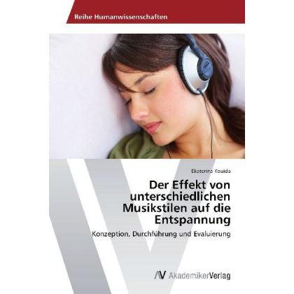 Der Effekt von unterschiedlichen Musikstilen auf die Entspannung, Fachbücher von Ekaterina Kouida