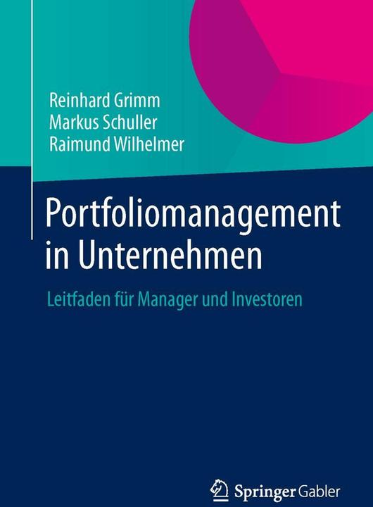 Produktbild Portfoliomanagement in Unternehmen (Deutsch, Markus Schuller, Raimund Wilhelmer, Reinhard Grimm, 2014)
