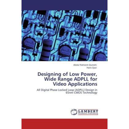 Designing of Low Power, Wide Range ADPLL for Video Applications, Fachbücher