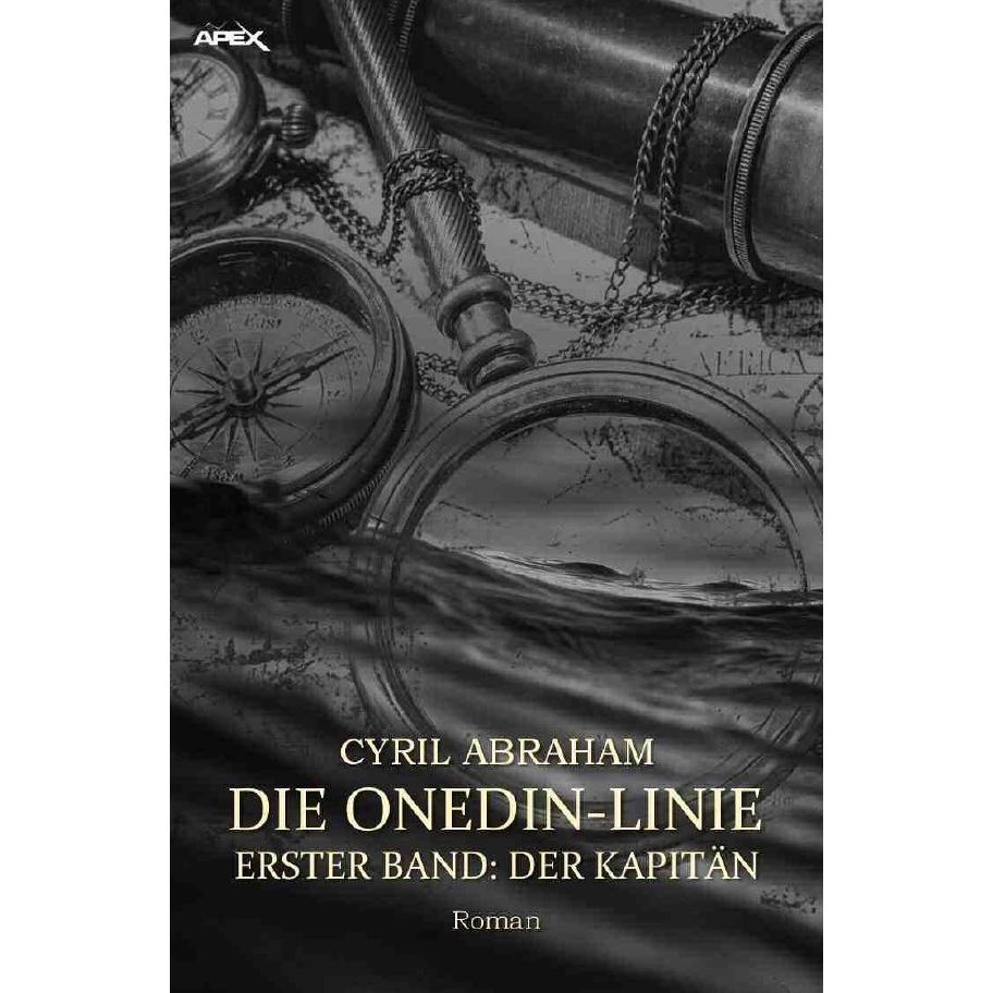 Abraham:DIE ONEDIN-LINIE: ERSTER BAND -, Belletristik von Cyril Abraham