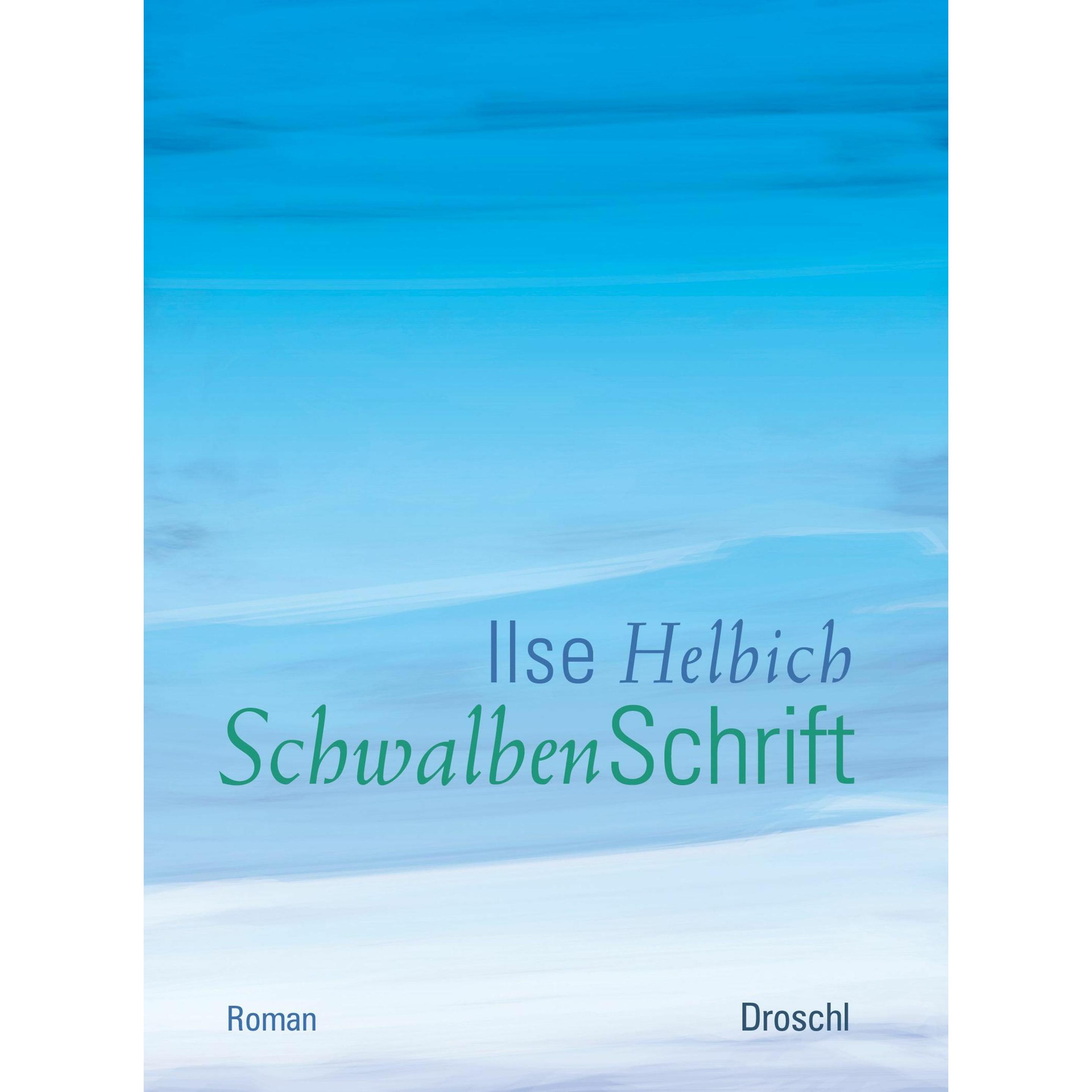 Schwalbenschrift, Belletristik von Ilse Helbich