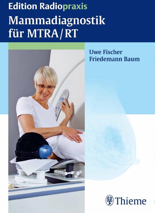 Produktbild Mammadiagnostik für MTRA/RT (Deutsch, Friedemann Baum, Uwe Fischer, 2014)
