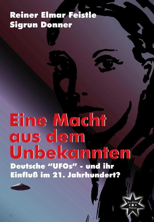 Produktbild Eine Macht aus dem Unbekannten (Deutsch, Reiner Elmar Feistle, Sigrun Donner, 2014)