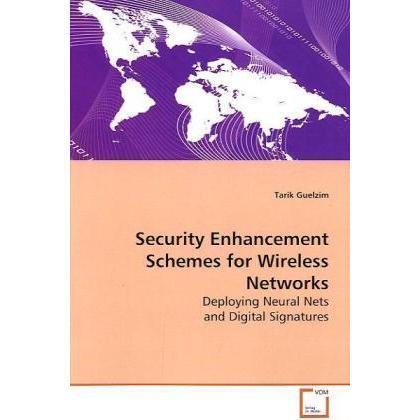 Security Enhancement Schemes for Wireless Networks, Fachbücher von Tarik Guelzim