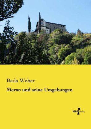 Produktbild Meran und seine Umgebungen (Deutsch, Beda Weber, 2014)