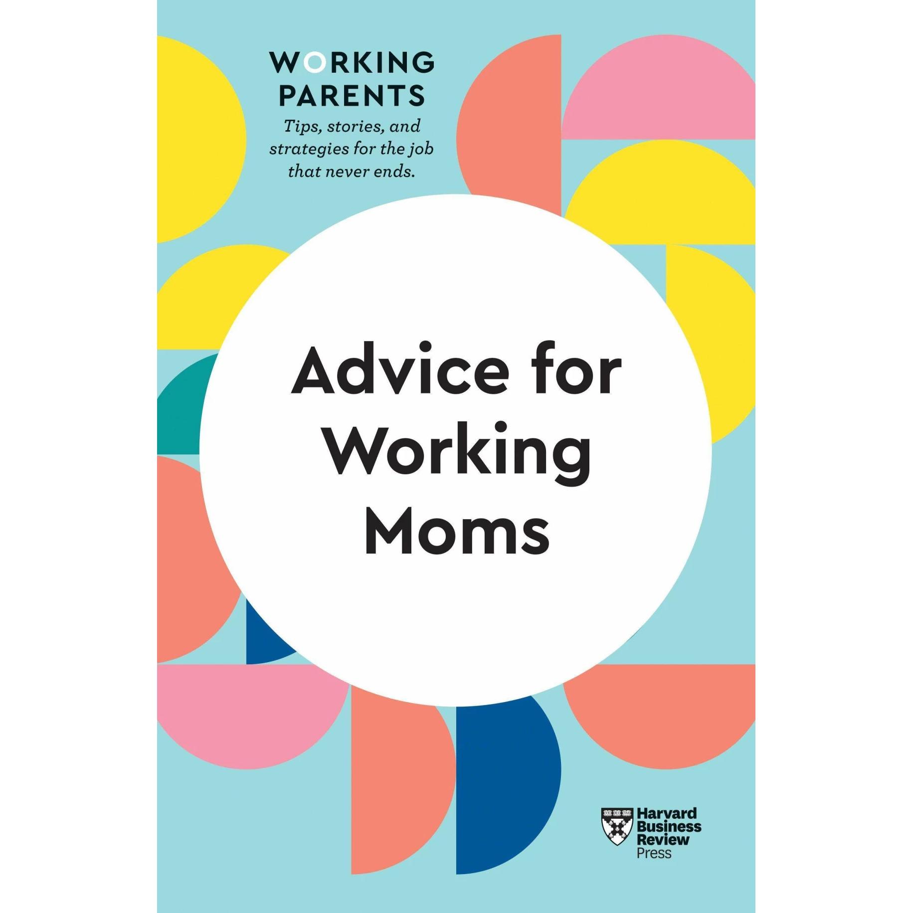 Review:Advice for Working Moms (HBR Wor, Ratgeber von Harvard Business Review, Sheryl G. Ziegler, Amy Jen Su, Francesca ...
