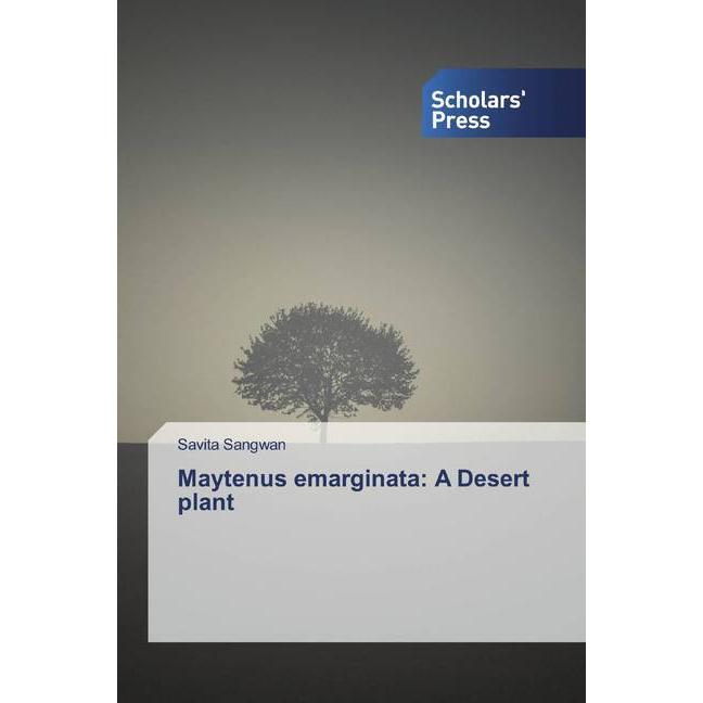 Maytenus emarginata: A Desert plant, Fachbücher von Savita Sangwan