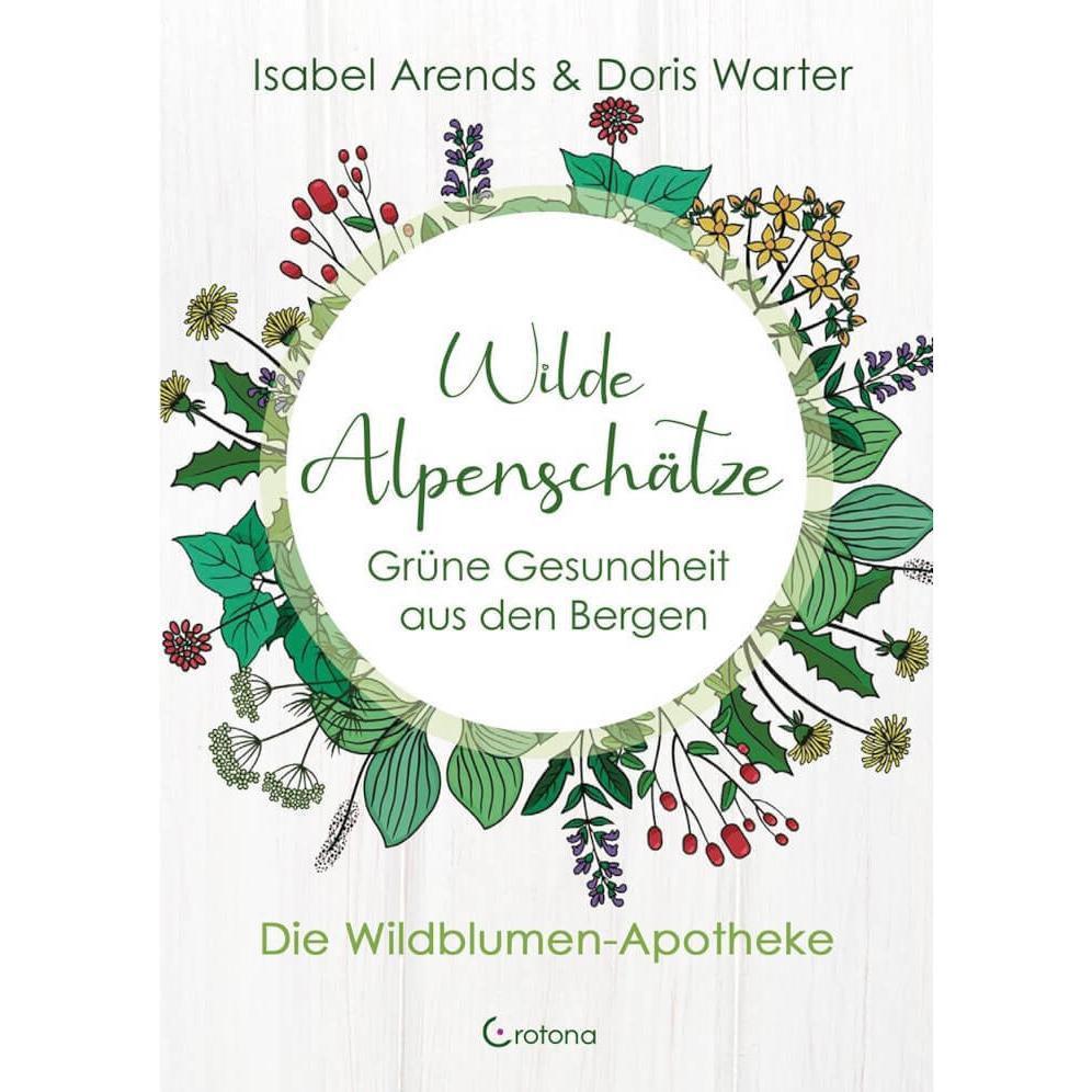 Wilde Alpenschätze, Ratgeber von Isabel Arends