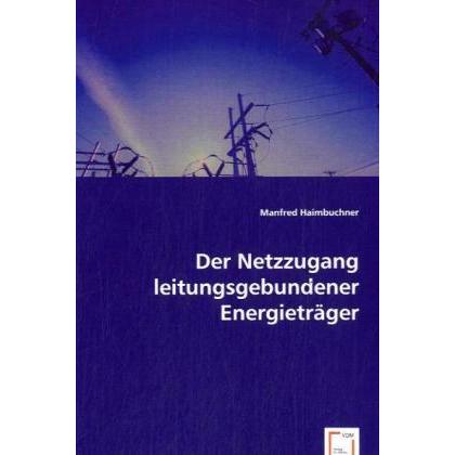 Der Netzzugang leitungsgebundener Energieträger, Fachbücher