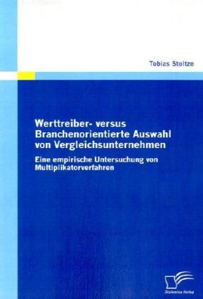 Produktbild Werttreiber- versus Branchenorientierte Auswahl von Vergleichsunternehmen (Deutsch, Tobias Stoltze, 2009)