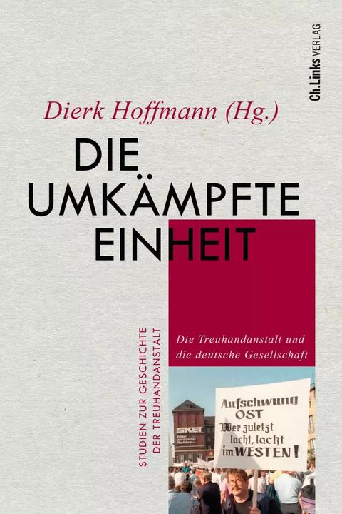 Produktbild Die umkämpfte Einheit (Deutsch, Andreas Malycha, Christian Rau, Dierk Hoffmann, Keith R. Allen, Wolf-Rüdiger Knoll, 2022)