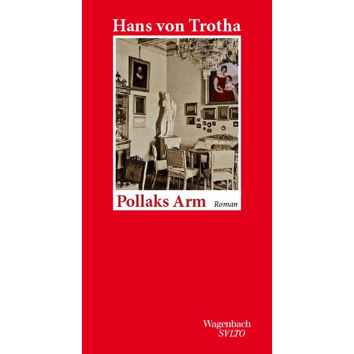 Pollaks Arm, Belletristik von Hans von Trotha