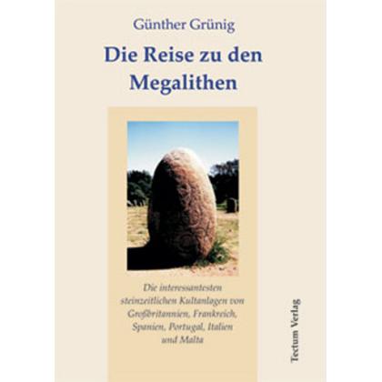 Die Reise zu den Megalithen, Sachbücher von Günther Grünig