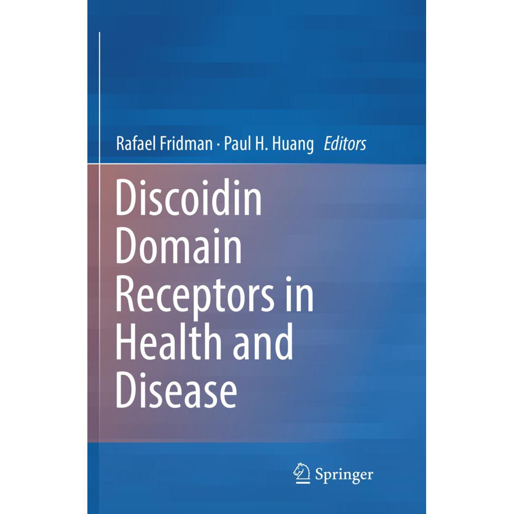 Discoidin Domain Receptors in Health and Disease, Fachbücher von Rafael Fridman, Paul H. Huang