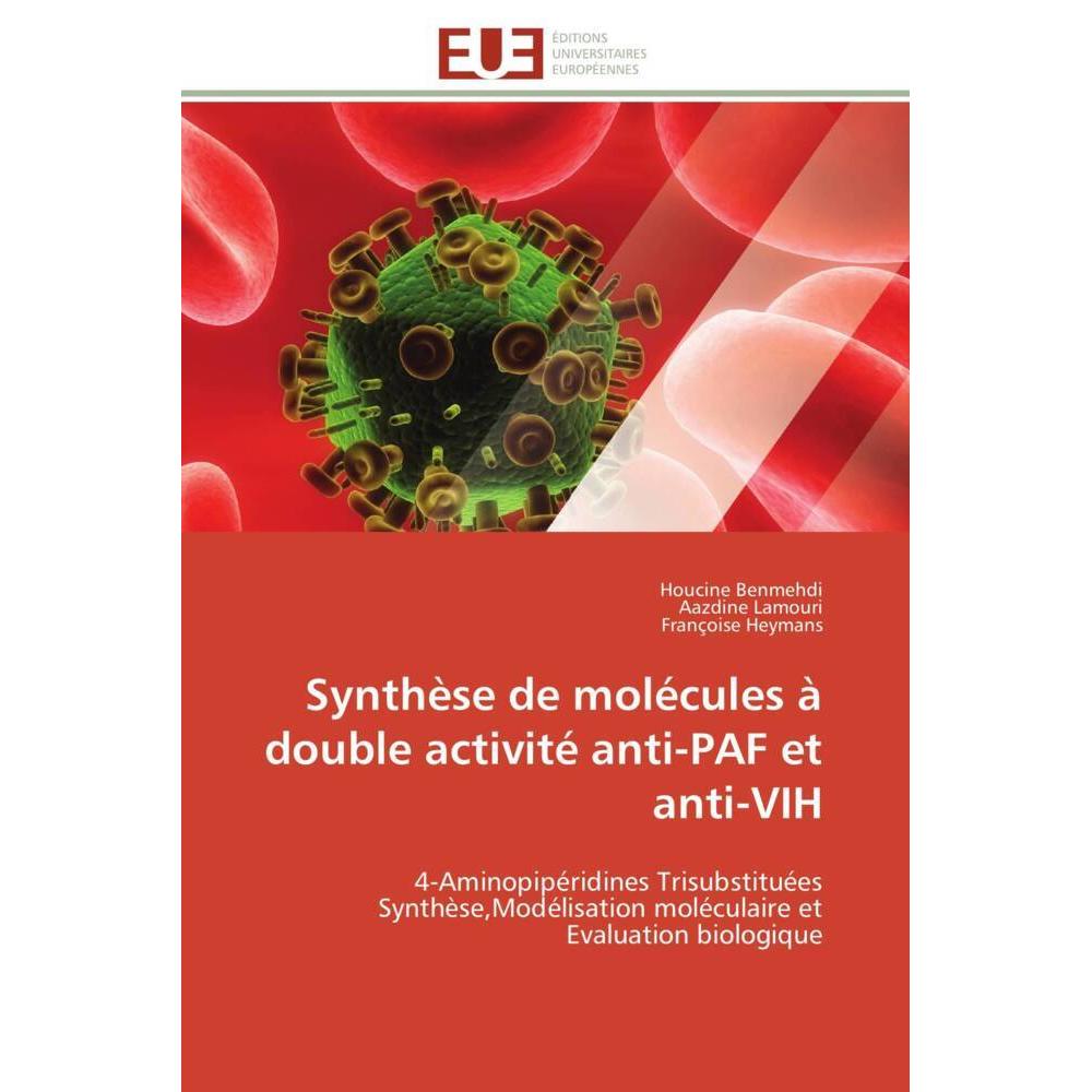 Synthèse de molécules à double activité anti-PAF et anti-VIH, Fachbücher von Aazdine Lamouri, Houcine Benmehdi, François...