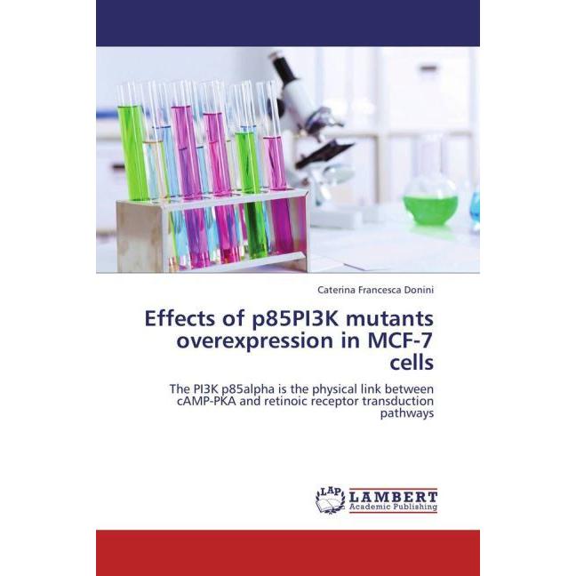 Effects of p85PI3K mutants overexpression in MCF-7 cells, Fachbücher