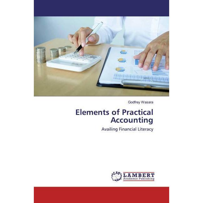 Elements of Practical Accounting, Fachbücher von Godfrey Wasara
