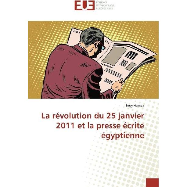 La révolution du 25 janvier 2011 et la presse écrite égyptienne, Fachbücher von Ingy Hamza
