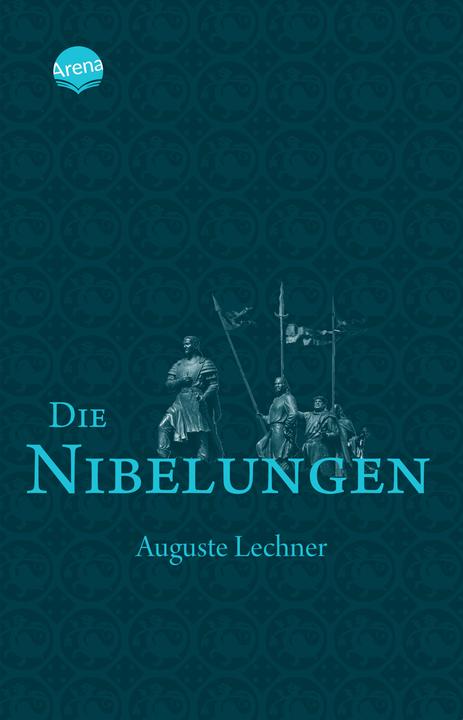 Produktbild Die Nibelungen (Deutsch, Auguste Lechner, 2008)