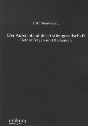 Produktbild Der Aufsichtsrat der Aktiengesellschaft (Deutsch, Fritz Stier-Somlo, 2012)