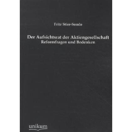 Der Aufsichtsrat der Aktiengesellschaft, Fachbücher von Fritz Stier-Somlo