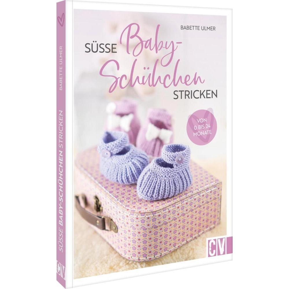 Süsse Babyschühchen stricken, Ratgeber von Babette Ulmer