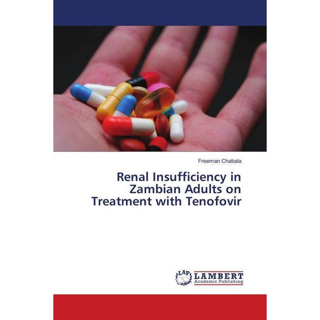 Renal Insufficiency in Zambian Adults on Treatment with Tenofovir, Fachbücher von Freeman Chabala