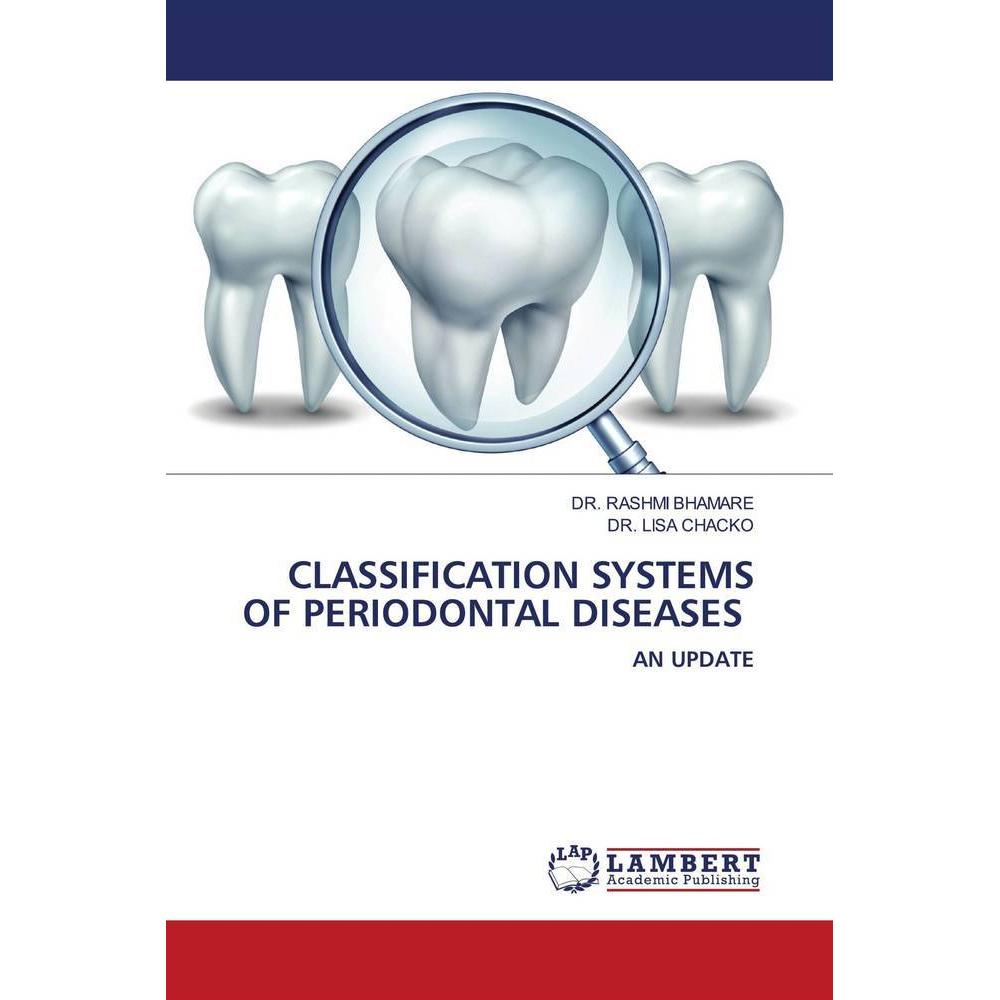 Classification Systems Of Periodontal Diseases, Fachbücher von DR. LISA CHACKO, DR. RASHMI BHAMARE