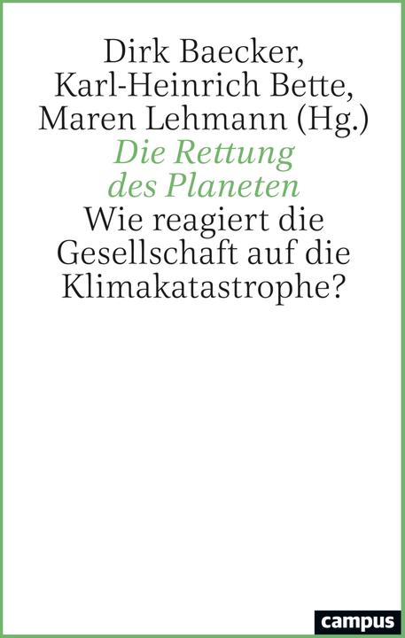 Immagine prodotto Die Rettung des Planeten (Karl-Heinrich Bette, Dirk Baecker, Maren Lehmann, Tedesco)