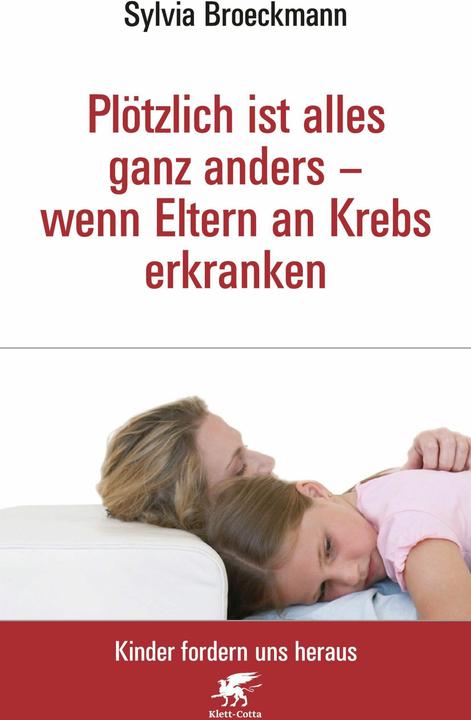 Produktbild Plötzlich ist alles ganz anders - wenn Eltern an Krebs erkranken (Deutsch, Sylvia Broeckmann, 2009)