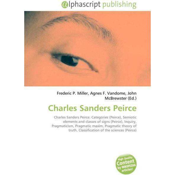 Charles Sanders Peirce, Fachbücher von Agnes F. Vandome, Frederic P. Miller, John McBrewster